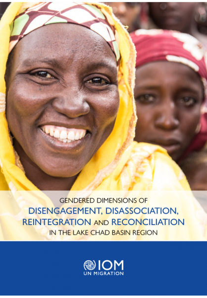 2021, IOM, Gendered Dimensions of Disengagement, Disassociation, Reintegration and Reconciliation in the Lake Chad Basin Region.png