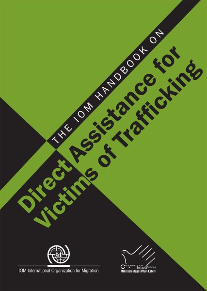 The IOM Handbook on Direct Assistance for Victims of Trafficking