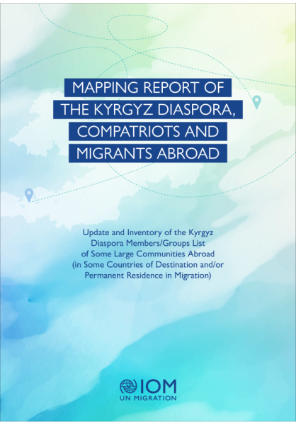 Mapping Report of the Kyrgyz Diaspora, Compatriots and Migrants Abroad