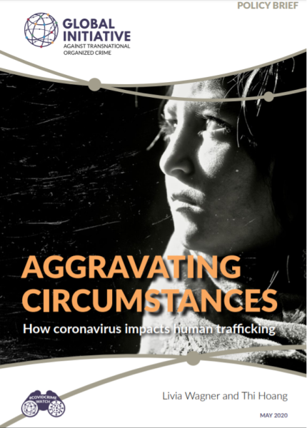 Aggravating Circumstances. How Coronavirus Impacts Human Trafficking