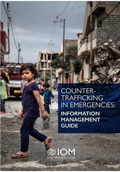 Counter-trafficking in Emergencies: Information Management Guide