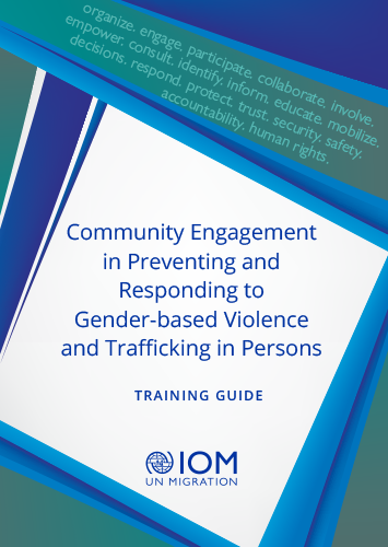 Community Engagement in Preventing and Responding to Gender-based Violence and Trafficking in Persons (Training Guide)