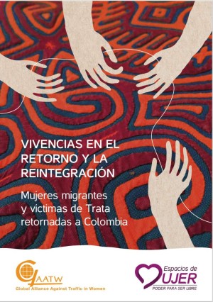 2021, Espacios de Mujer, Vivencias en el Retorno y la Reintegración. Mujeres migrantes y víctimas de trata retornadas a Colombia