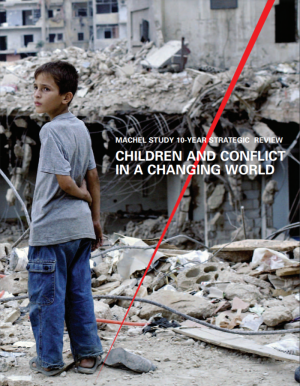 2009, UNICEF, Machel Study 10-year Strategic Review. Children and Armed Conflict in a Changing World